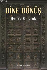 Dine Dönüş Henry C. Link