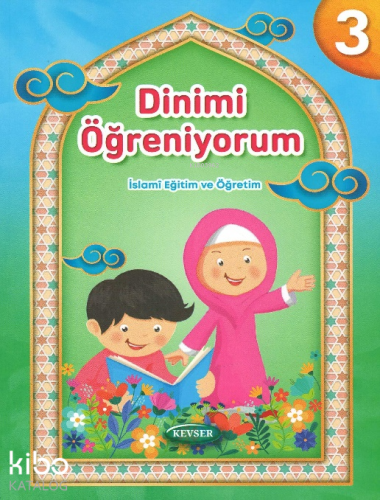 Dinimi Öğreniyorum 3;İslamî Eğitim Ve Öğretim Kolektif