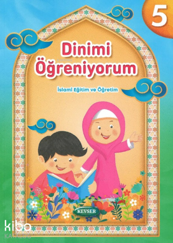 Dinimi Öğreniyorum 5;İslami Eğitim ve Öğretim Kolektif