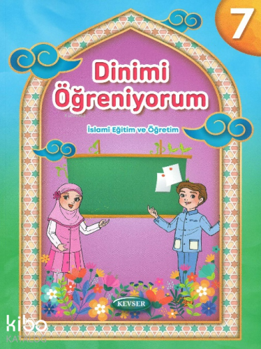 Dinimi Öğreniyorum 7;İslamî Eğitim ve Öğretim Kolektif