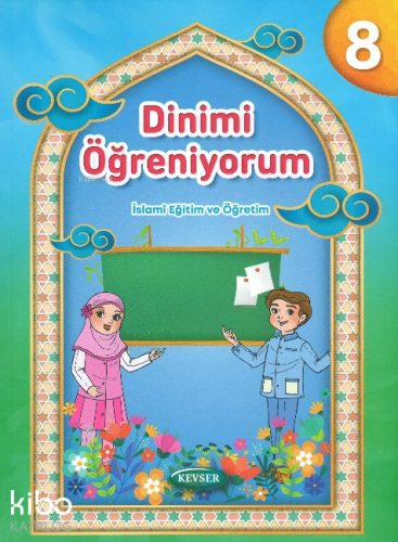 Dinimi Öğreniyorum 8;İslami Eğitim ve Öğretim Kolektif