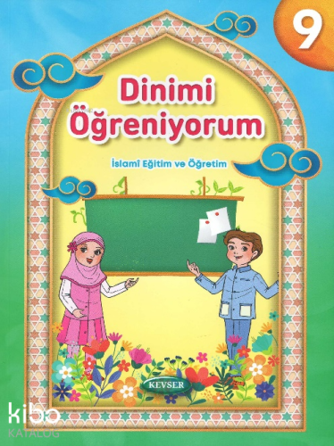 Dinimi Öğreniyorum 9;İslami Eğitim ve Öğretim Kolektif