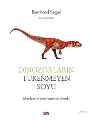 Dinozorların Tükenmeyen Soyu Bernhard Kegel