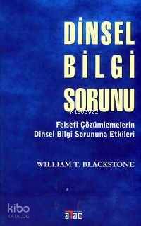 Dinsel Bilgi Sorunu; Felsefî Çözümlemelerin Dinsel Bilgi Sorununa Etki