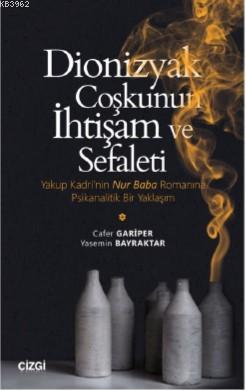 Dionizyak Coşkunun İhtişam ve Sefaleti Cafer Gariper