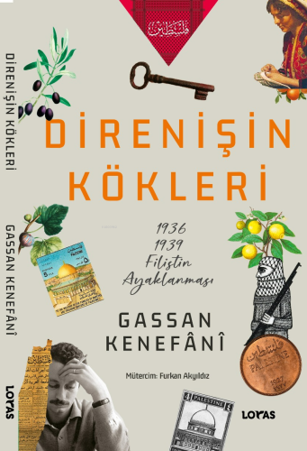 Direnişin Kökleri;1936/1939 Filistin Ayaklanması Gassan Kenefânî