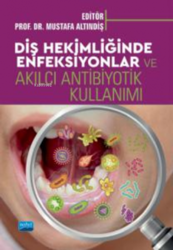 Diş Hekimliği Enfeksiyonları ;Akılcı Antibiyotik Kullanımı Mustafa Alt