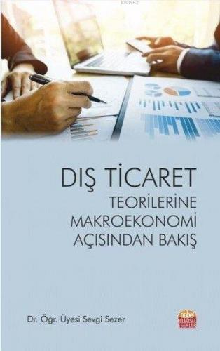 Dış Ticaret Teorilerine Makroekonomi Açısından Bakış Sevgi Sezer