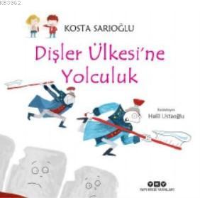 Dişler Ülkesi'ne Yolculuk Kosta Sarıoğlu