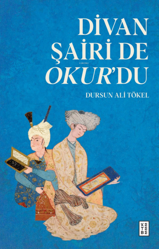 Divan Şairi de Okur’du Dursun Ali Tökel