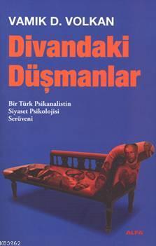 Divandaki Düşmanlar Vamık D. Volkan