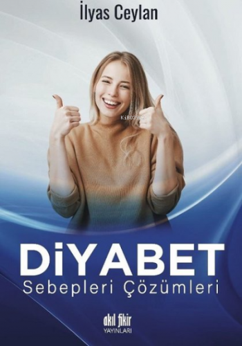 Diyabet Sebepleri Çözümleri İlyas Ceylan