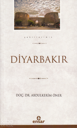 Diyarbakır - Şehirlerimiz Abdulkerim Sabuncu