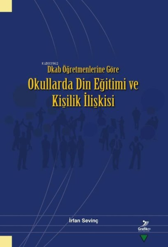 Dkab Öğretmenlerine Göre Okullarda Din Eğitimi ve Kişilik İlişkisi İrf