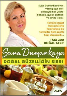 Doğal Güzelliğin Sırrı Suna Dumankaya