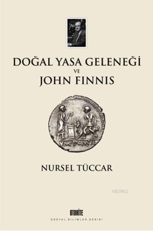 Doğal Yasa Geleneği ve John Finnis Nursel Tüccar