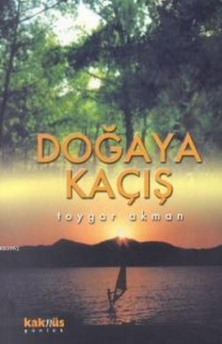 Doğaya Kaçış Toygar Akman