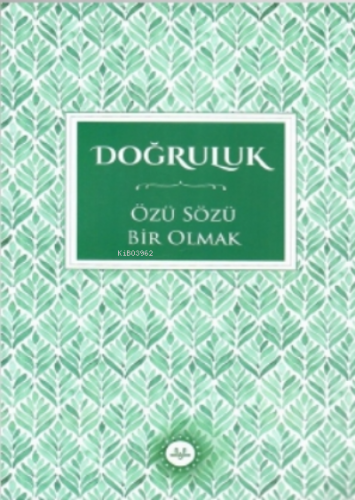 Doğruluk Özü Sözü Bir Olmak Kolektif