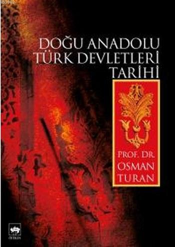 Doğu Anadolu Türk Devletleri Tarihi Osman Turan