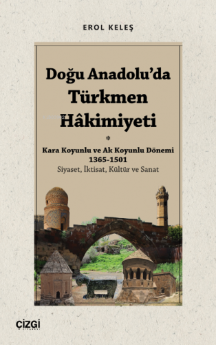 Doğu Anadolu'da Türkmen Hâkimiyeti - Kara Koyunlu ve Ak Koyunlu Dönemi