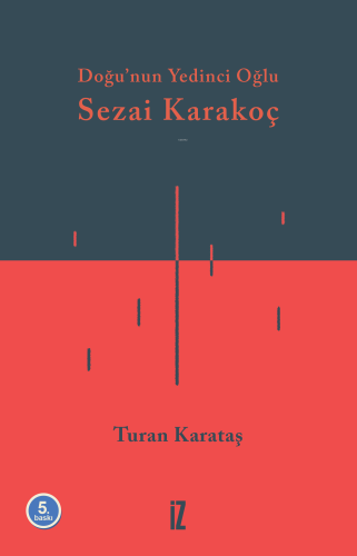 Doğu’nun Yedinci Oğlu Sezai Karakoç Turan Karataş