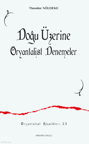 Doğu Üzerine Oryantalist Denemeler Theodor Nöldeke