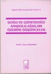 Doğu ve Güneydoğu Anadolu Ağızları Üzerine Düşünceler Tuncer Gülensoy