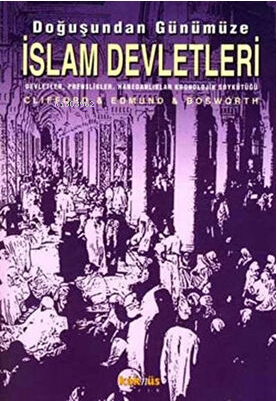 Doğuşundan Günümüze İslam Devletleri Clifford Edmund Bosworth