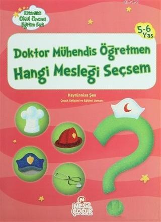 Doktor Mühendis Öğretmen Hangi Mesleği Seçsem Hayrünnisa Şen