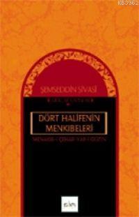 Dört Halifenin Menkıbeleri Şemsüddin Ahmed Sivasi