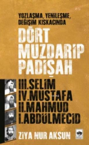 Dört Muzdarip Padişah Ziya Nur Aksun