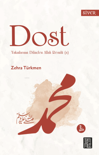 Dost;Yakınlarının Dillinden Allah Resulü (s) Zehra Türkmen