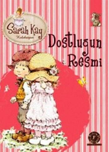 Dostluğun Resmi; Sarah Kay Koleksiyonu Sarah Kay