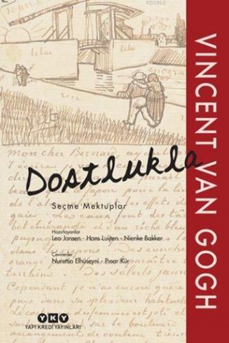 Dostlukla - Seçme Mektuplar (Ciltli) Vincent Van Gogh