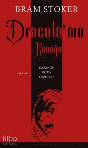 Dracula'nın Konuğu; Karanlık, Gotik, Ürpertici Abraham Bram Stoker