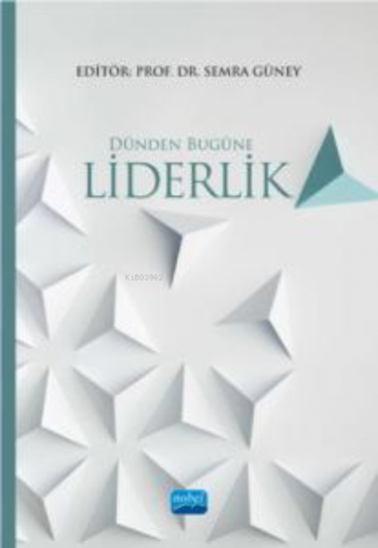 Dünden Bugüne Liderlik Semra Güney