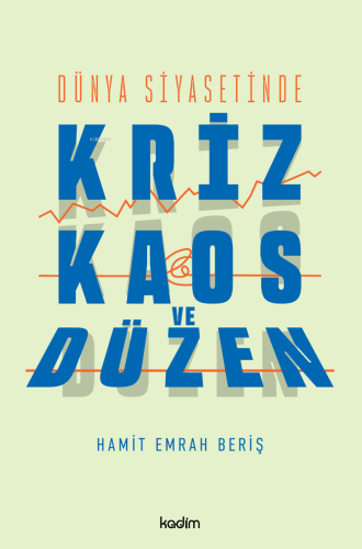 Dünya Siyasetinde Kriz,Kaos ve Düzen Hamit Emrah Beriş