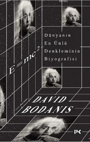 Dünyanın En Ünlü Denkleminin Biyografisi: E=mc2 David Bodanis