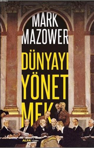 Dünyayı Yönetmek Mark Mazower