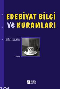 Edebiyat Bilgi ve Kuramları Bilal Elbir