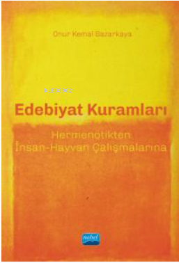 Edebiyat Kuramları - Hermenötikten İnsan-Hayvan Çalışmalarına Onur Kem