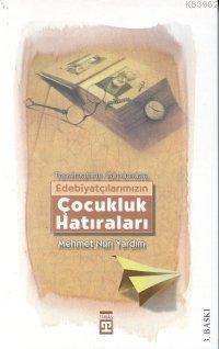 Edebiyatçılarımızın Çocukluk Hatıraları Mehmet Nuri Yardım