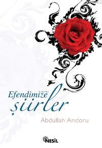 Efendimize Şiirler Abdullah Arıdoru