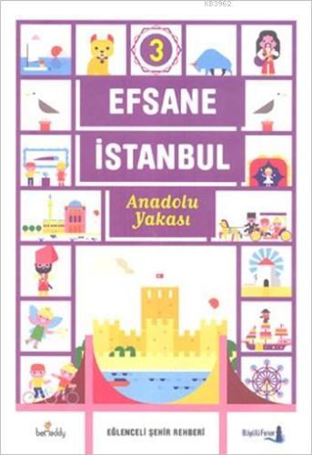 Efsane İstanbul - Eğlenceli Şehir Rehberi 3. Cilt (Fleksi Kapak); Anad