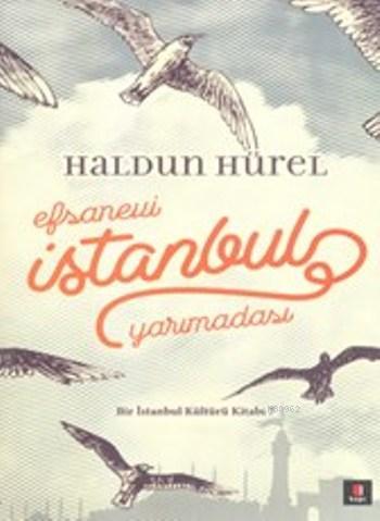 Efsanevi İstanbul Yarımadası Haldun Ürel