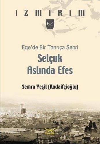 Ege'de Bir Tanrıça Şehri Selçuk Aslında Efes Semra Yeşil