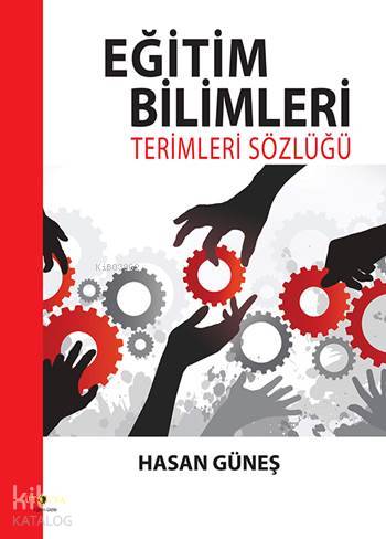 Eğitim Bilimleri; Terimler Sözlüğü Hasan Güneş