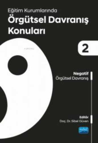 Eğitim Kurumlarında Örgütsel Davranış Konuları II: Negatif Örgütsel Da