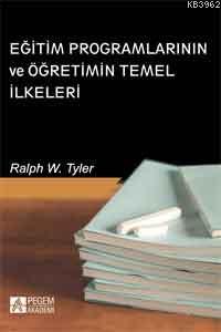 Eğitim Programlarının ve Öğretimin Temel İlkeleri Ralph W. Tyler