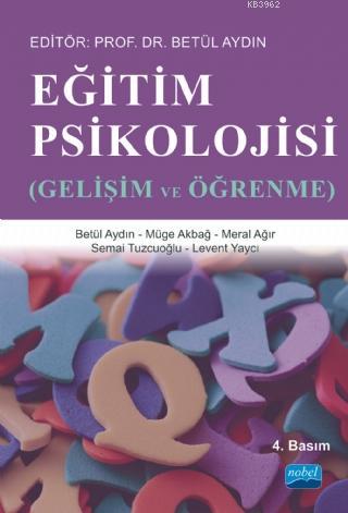 Eğitim Psikolojisi; Gelişim ve Öğrenme Betül Aydın